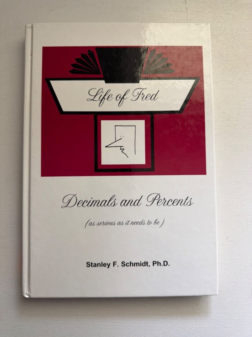 Life of Fred: Decimals & Percents by Stanley Schmidt Math Curriculum Homeschool
